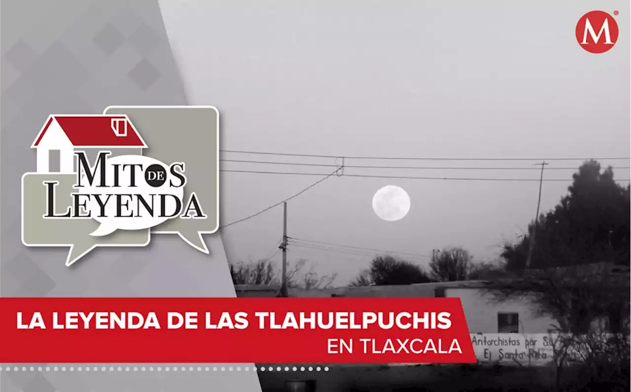 La Leyenda De Las Tlahuelpuchis En Tlaxcala Historia M Xico