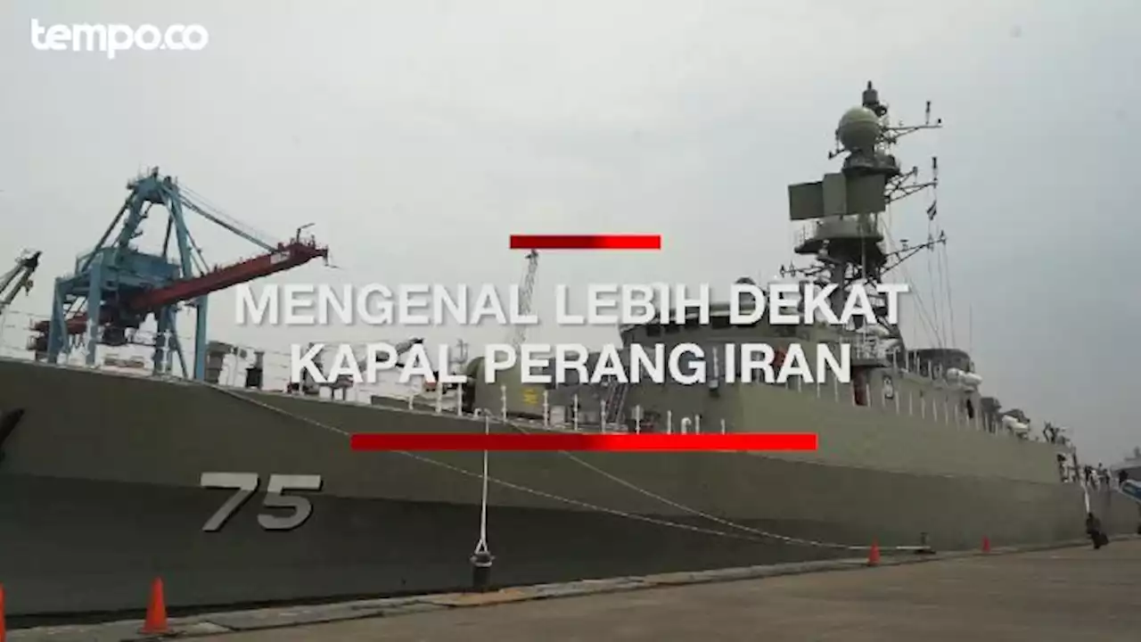 Mengenal Lebih Dekat Iris Dena Kapal Perang Iran Yang Berlabuh Di