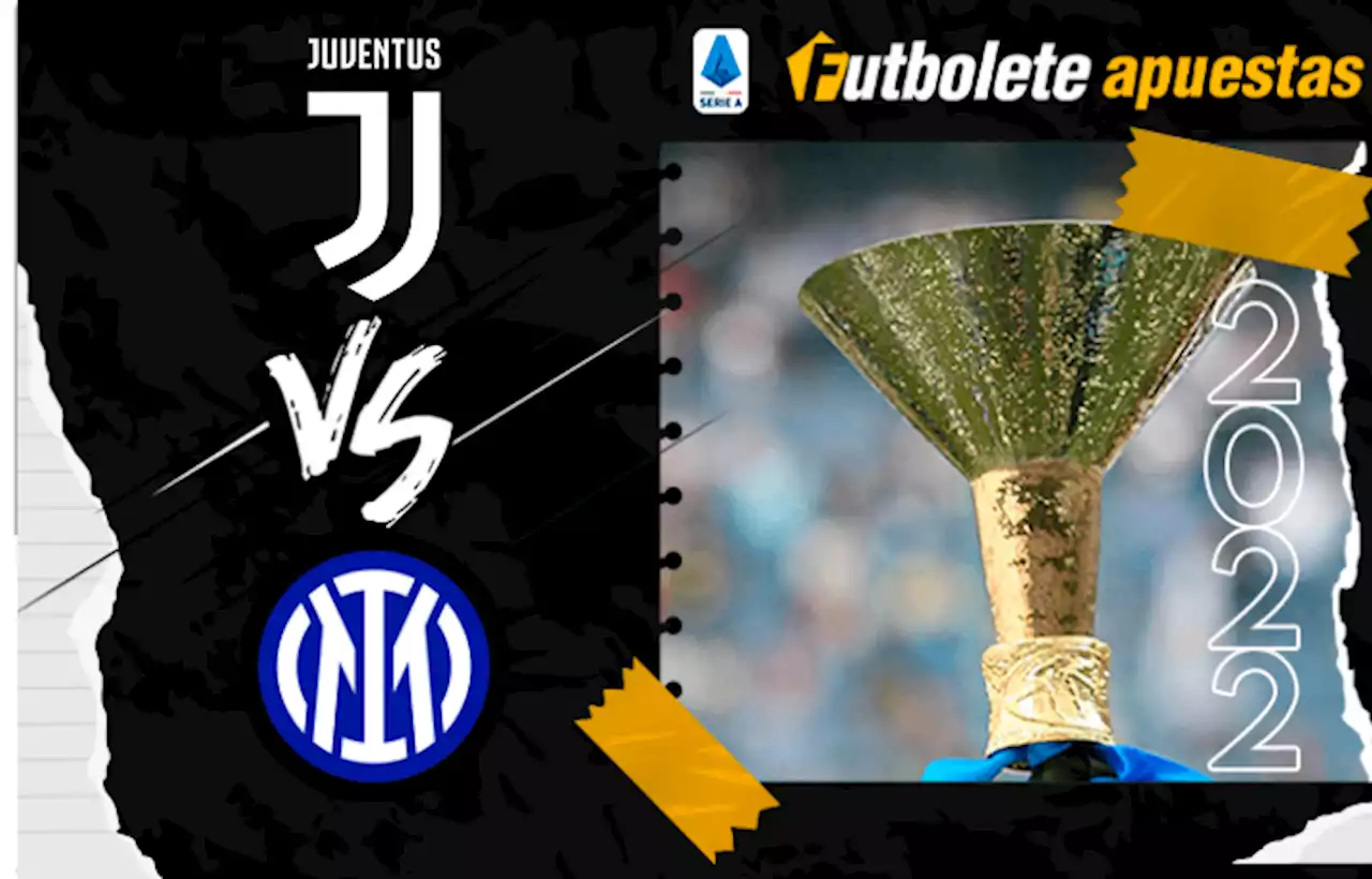 Pronóstico Juventus vs Inter Análisis cuotas apuestas Serie A