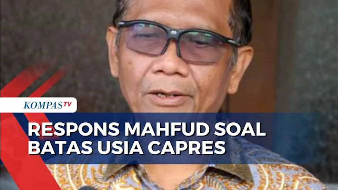 Soal Putusan Batas Usia Capres Cawapres Mahfud Jangan Berprasangka