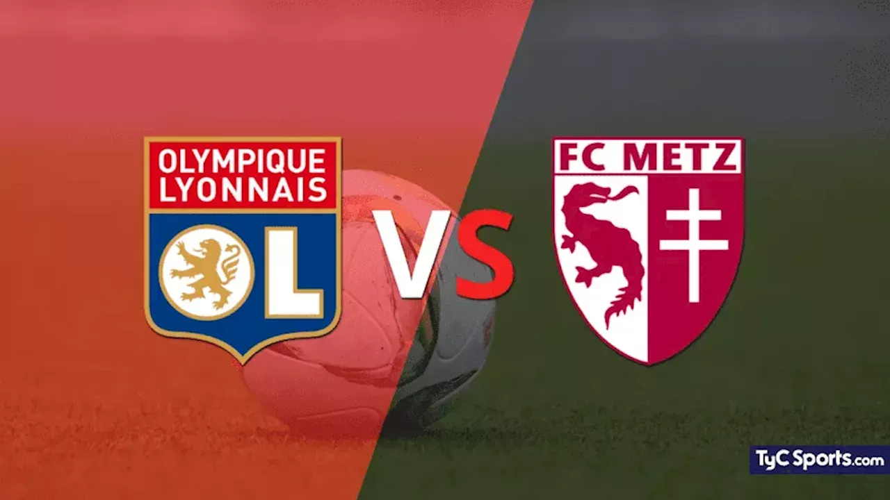 Olympique Lyon vs Metz en vivo cómo verlo horario y TV