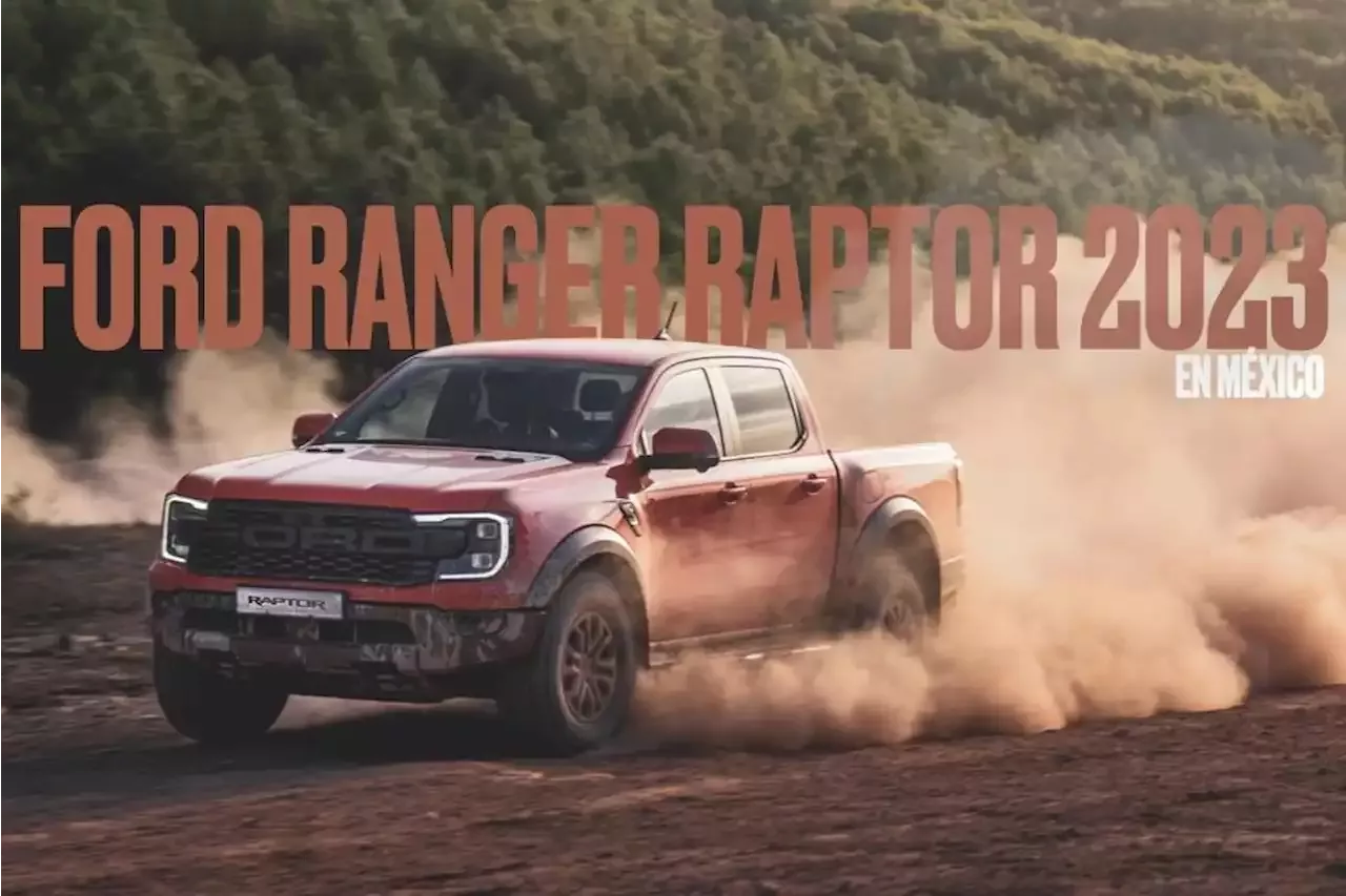 Ford Ranger Raptor 2023 llega a México México Head Topics