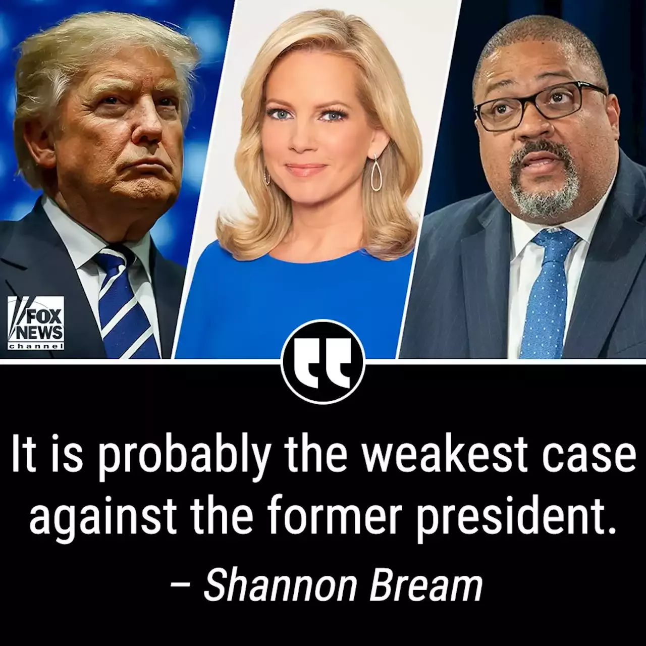 Manhattan DA Alvin Bragg Has The Weakest Case Against Trump Shannon