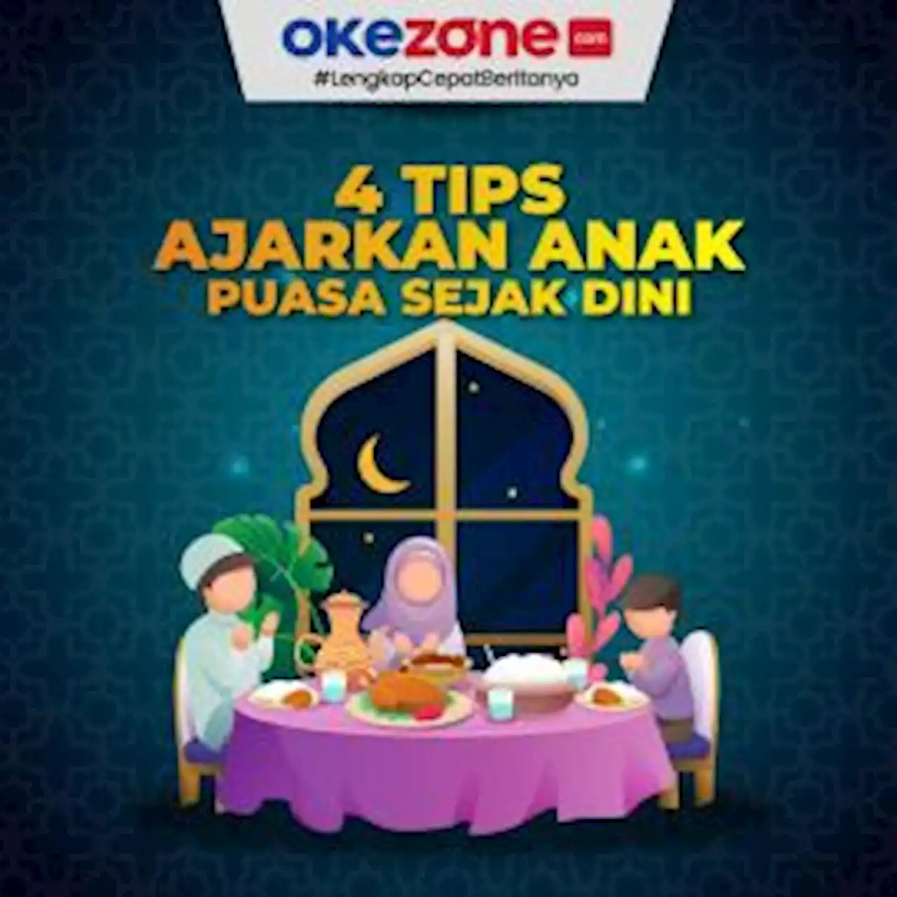 4 Tips Ajarkan Anak Puasa Sejak Dini 0 : Foto Okezone Infografis