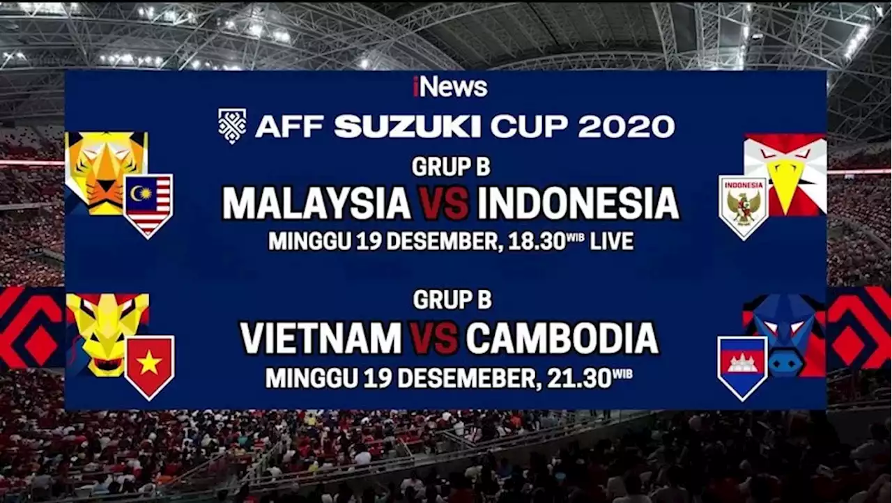 Jadwal Siaran Langsung Piala AFF 2020 di iNewsTV Hari Ini: Timnas Indonesia vs Malaysia : Okezone Bola