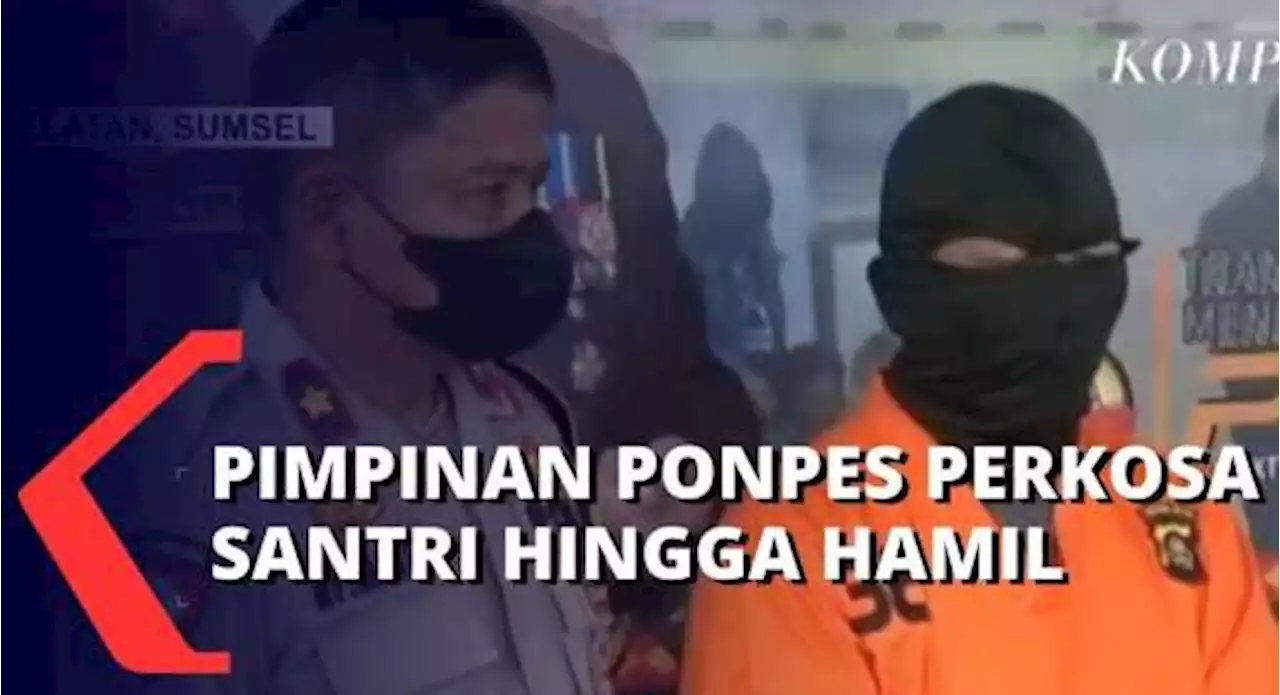 Pimpinan Pondok Pesantren Perkosa Santriwati Hingga Hamil dan Melahirkan!