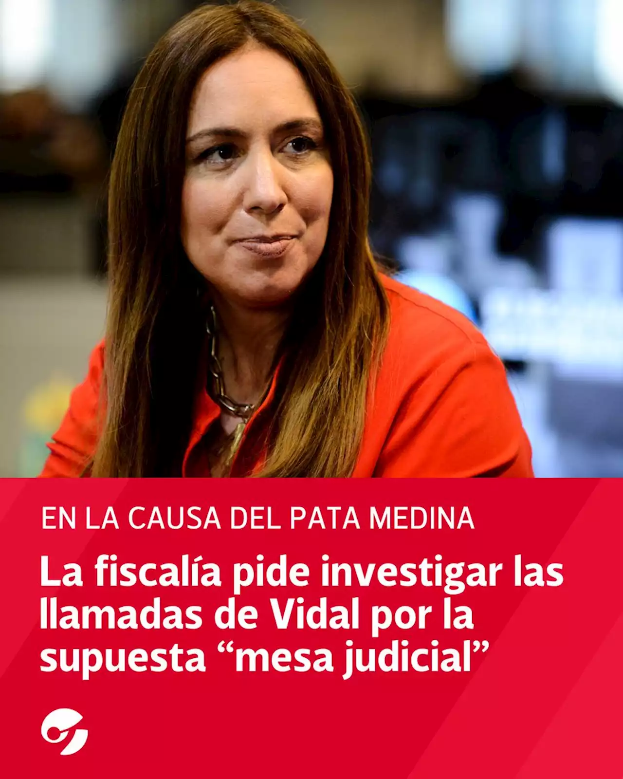 La fiscalía pide investigar las llamadas de María Eugenia Vidal por la supuesta 'mesa judicial' contra el Pata Medina