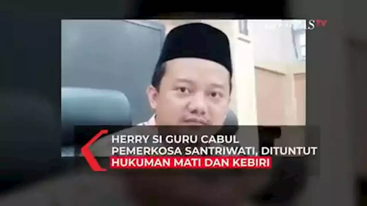 Hukuman Mati Hingga Kebiri Kimia, Berikut Sejumlah Tuntutan Jaksa Terhadap Herry Wirawan