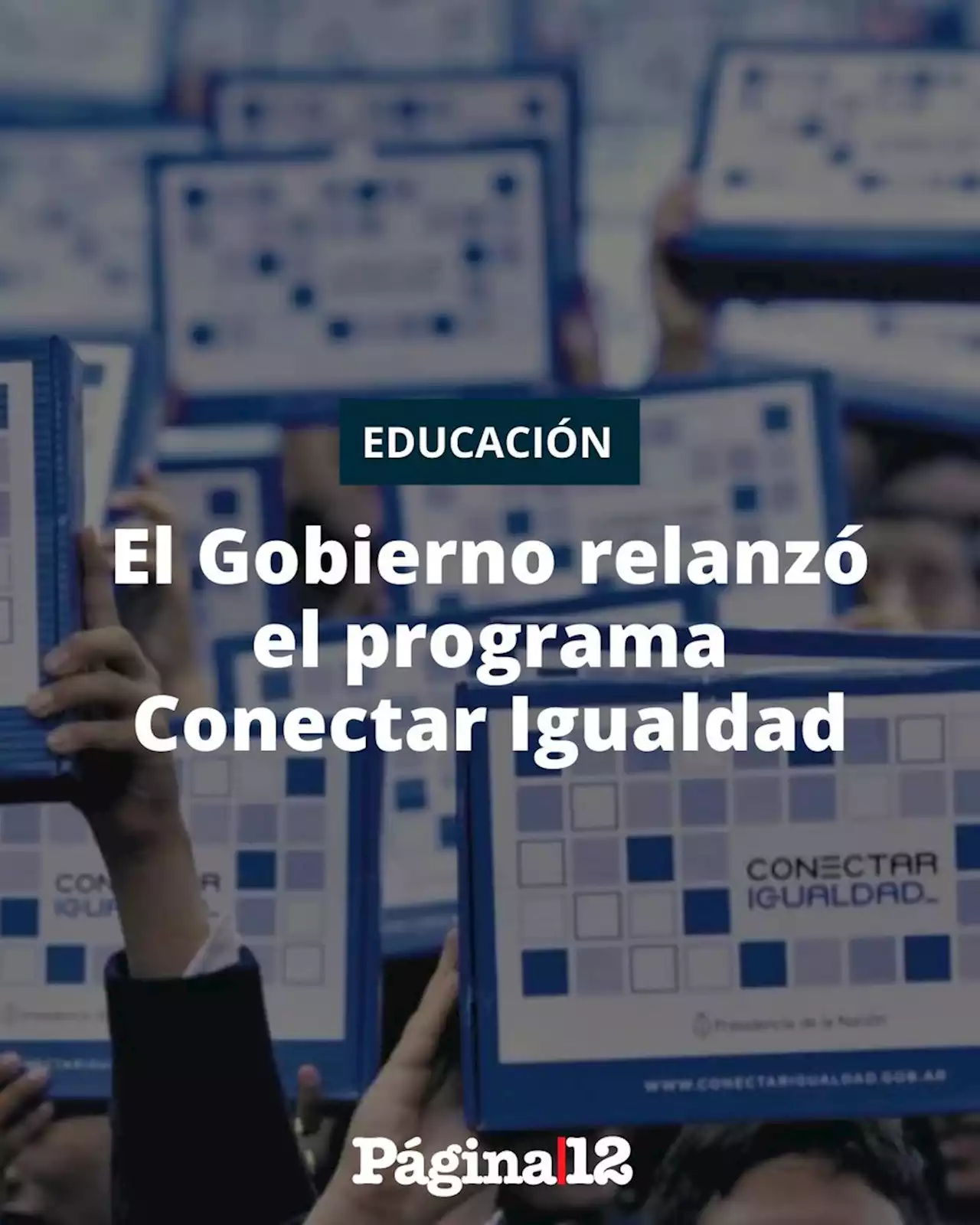 El Gobierno relanzó el programa Conectar Igualdad