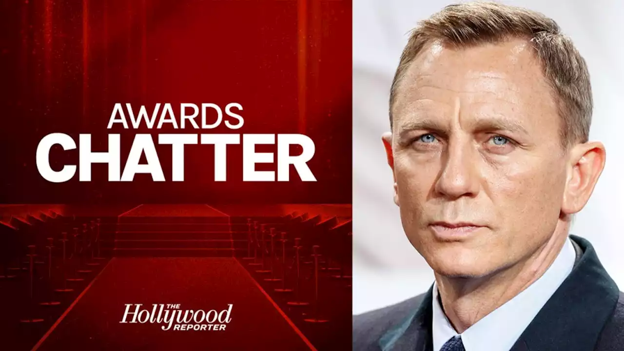 ‘Awards Chatter’ Podcast — Daniel Craig (‘No Time to Die’)