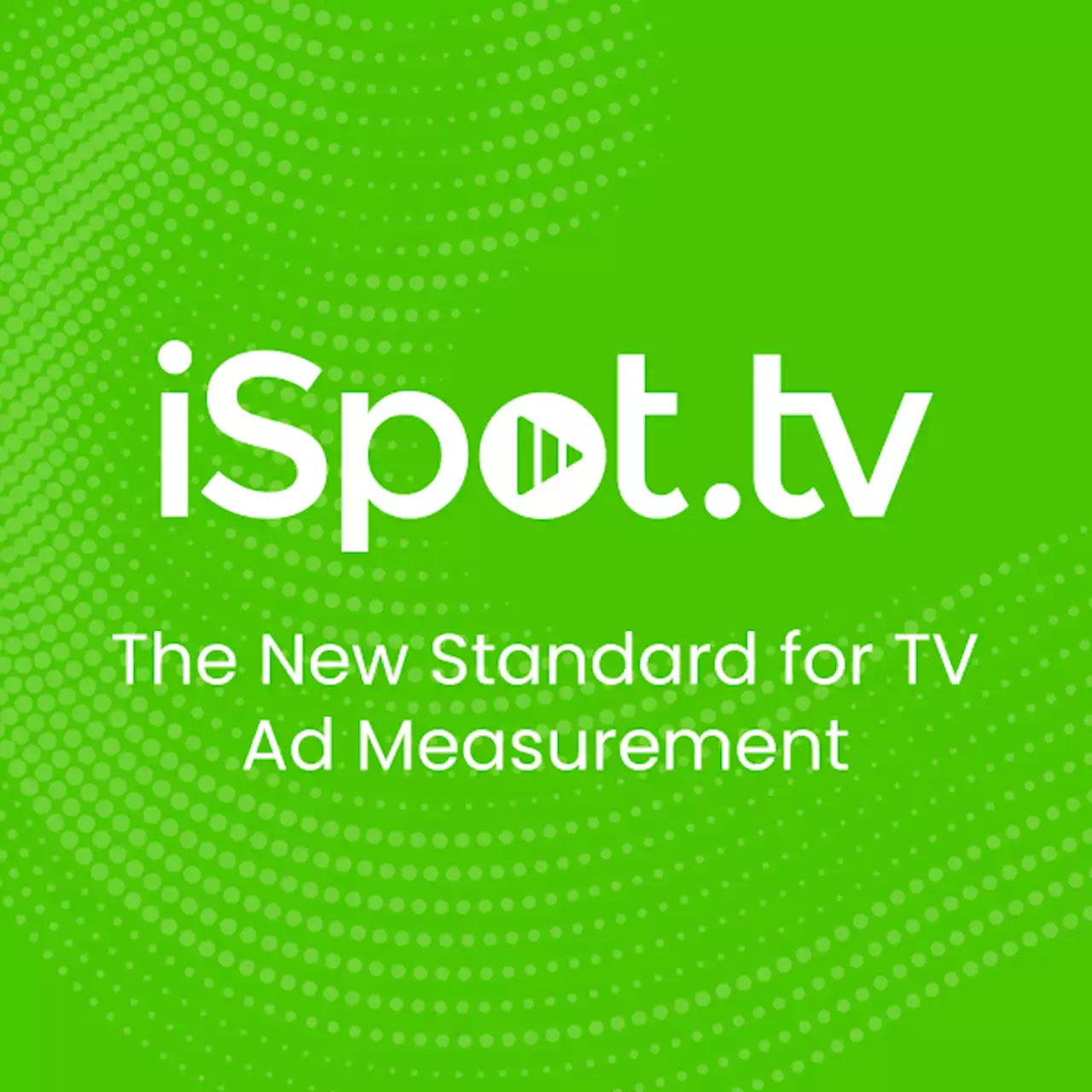 iSpot.tv: The New Standard for TV Ad Measurement