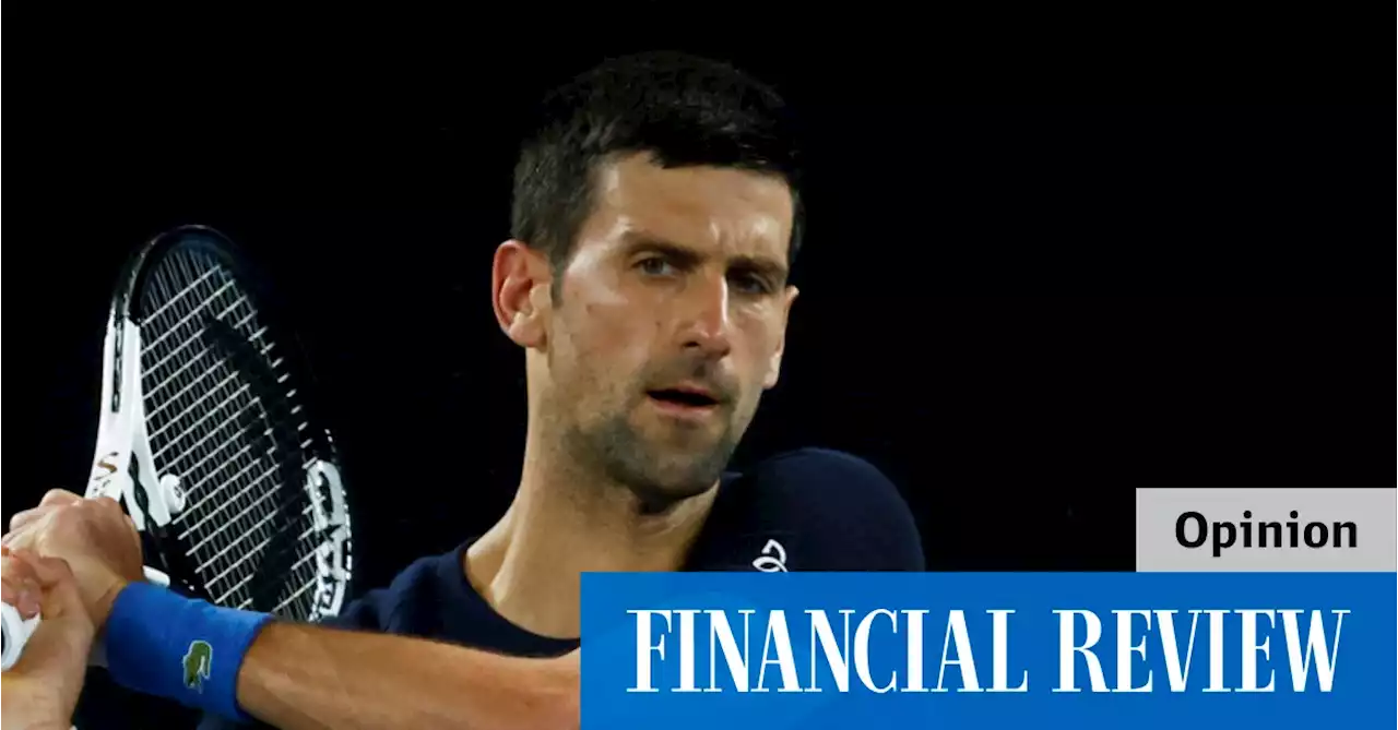 Djokovic is not a freedom fighter, he’s a global problem