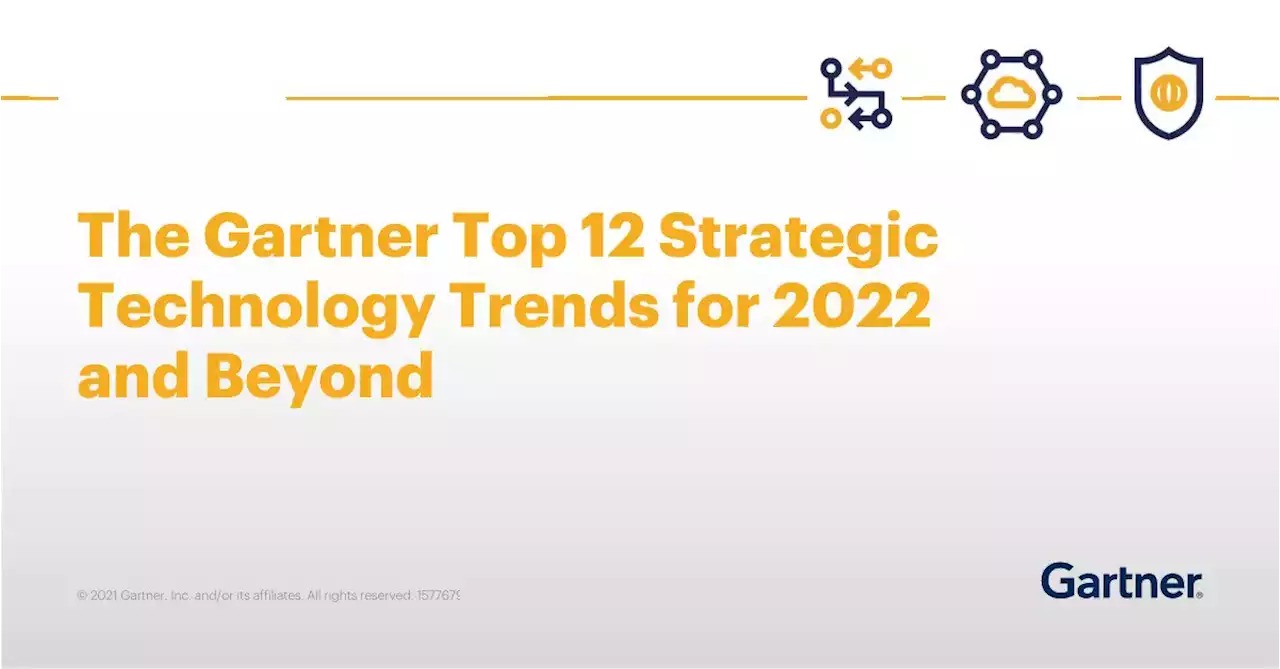 The Gartner Top 12 Strategic Technology Trends for 2022 and Beyond