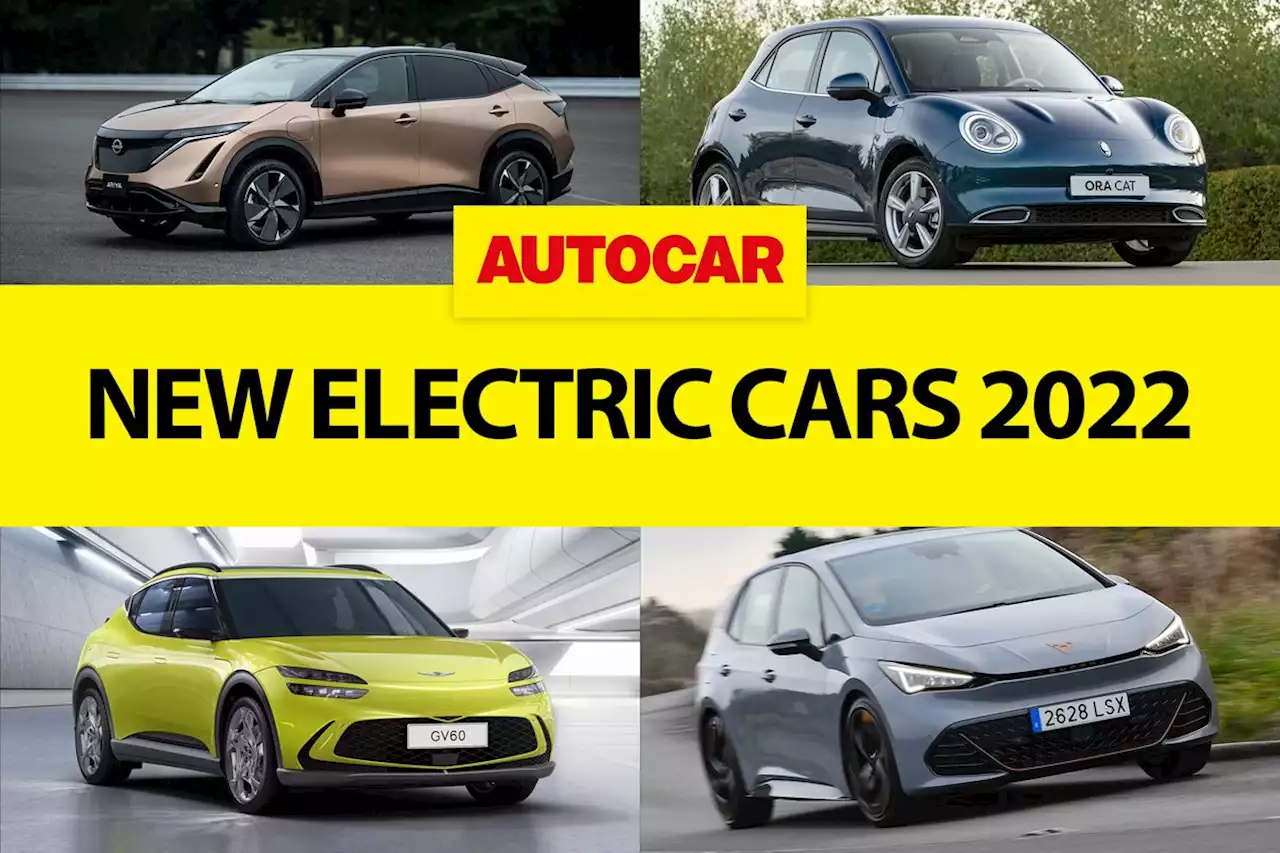 New electric cars 2022: what's coming when | Autocar