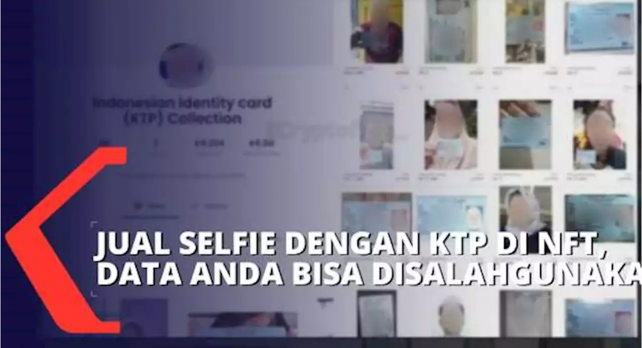 Jangan Sembarang Jual Foto Selfie dengan KTP di NFT, Data Diri Anda Bisa Disalahgunakan