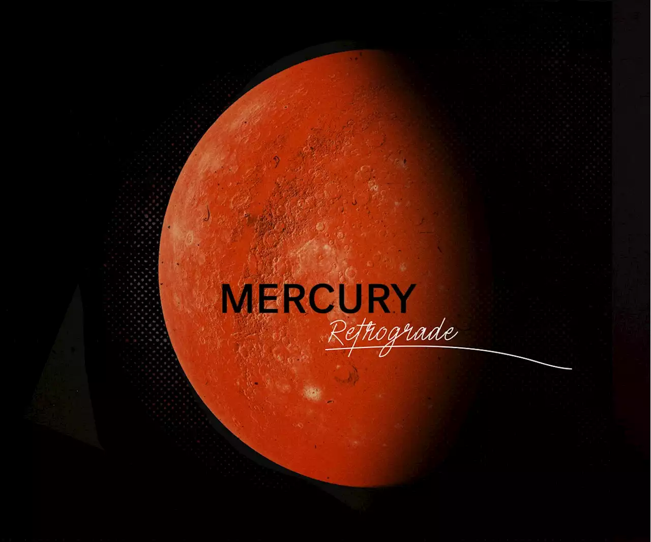 Mercury Retrograde Is Here, But Don’t Panic