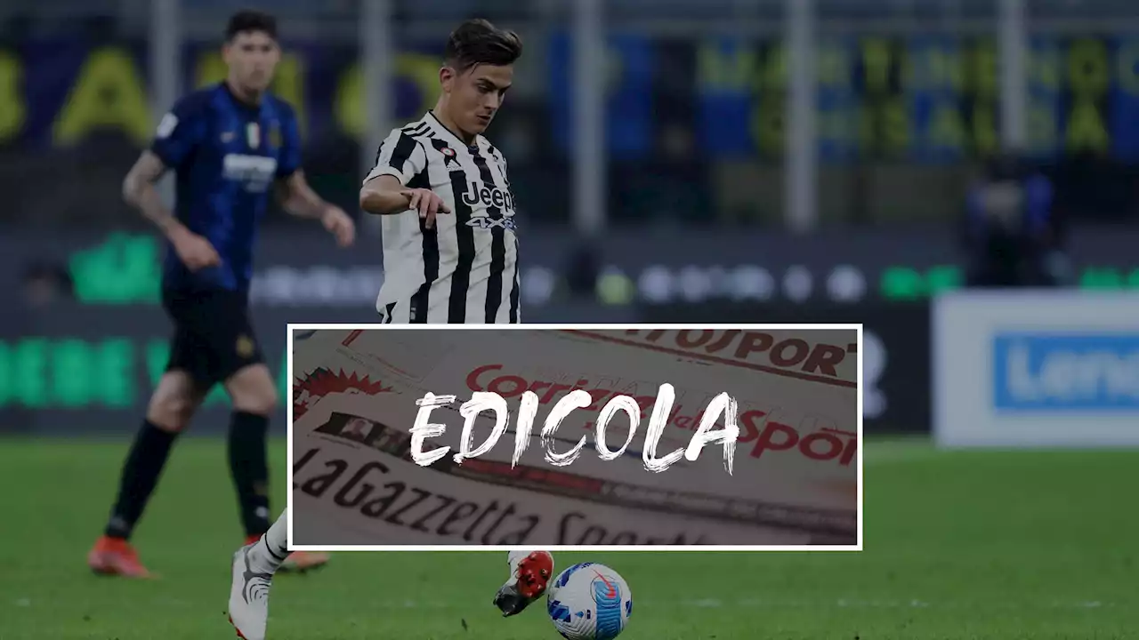 Calciomercato, Edicola: Inter ecco la proposta per strappare Dybala alla Juventus: 7,5 milioni fino al 2027