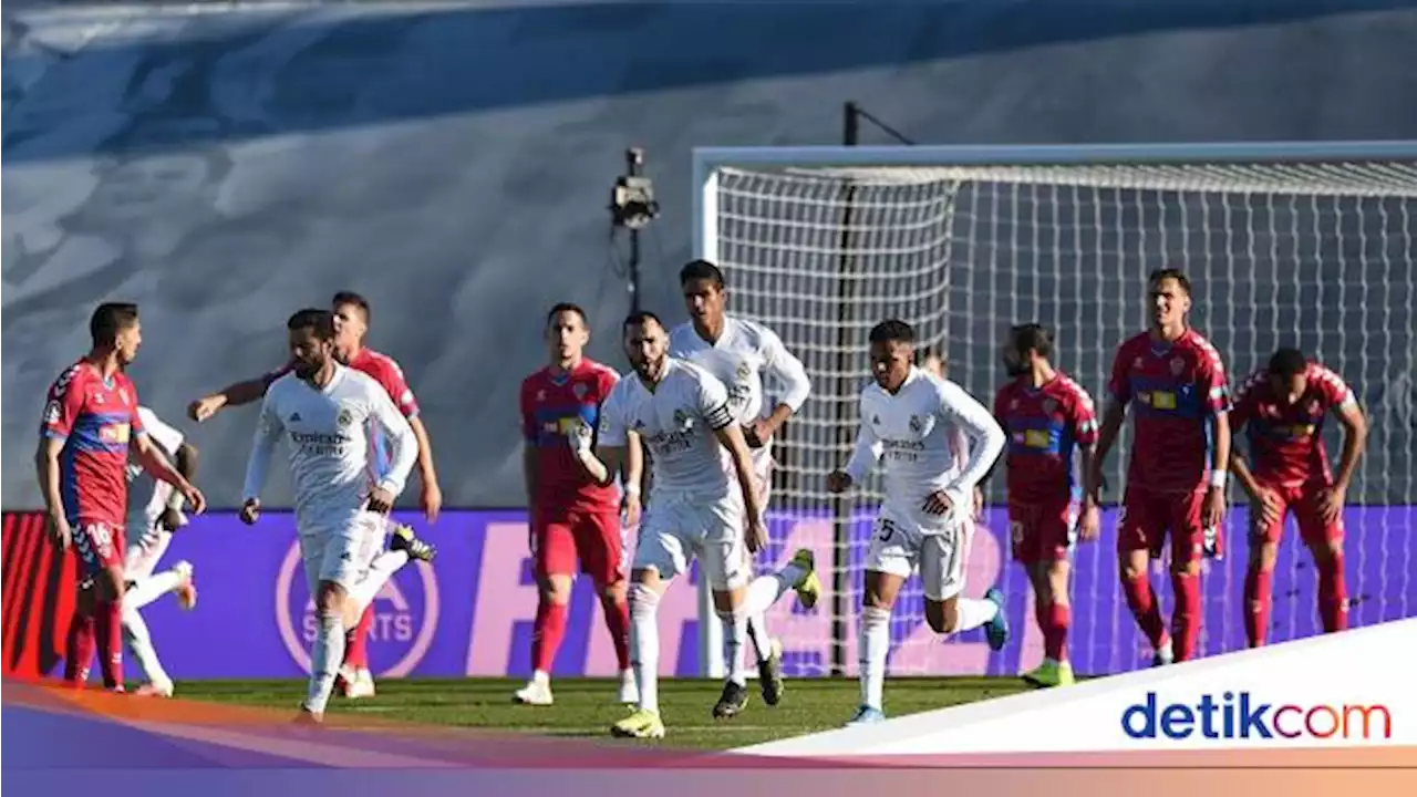 Copa del Rey: Madrid Anggap Elche Seperti Laga Final