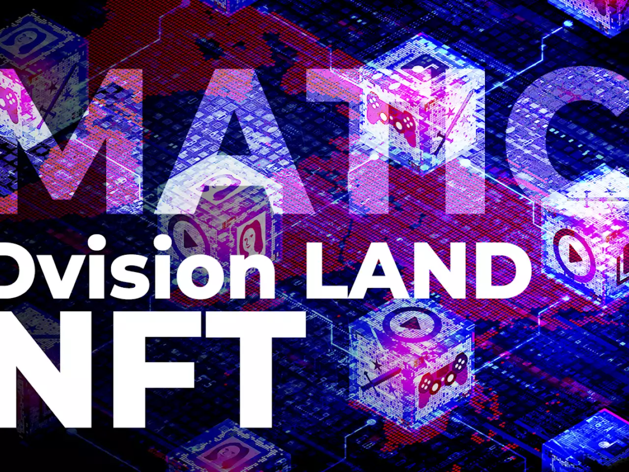 Dvision LAND NFTs to Be Minted on Polygon Network (MATIC)