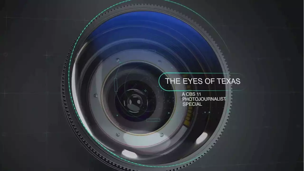 The Eyes Of Texas: A CBS 11 Photojournalists Special