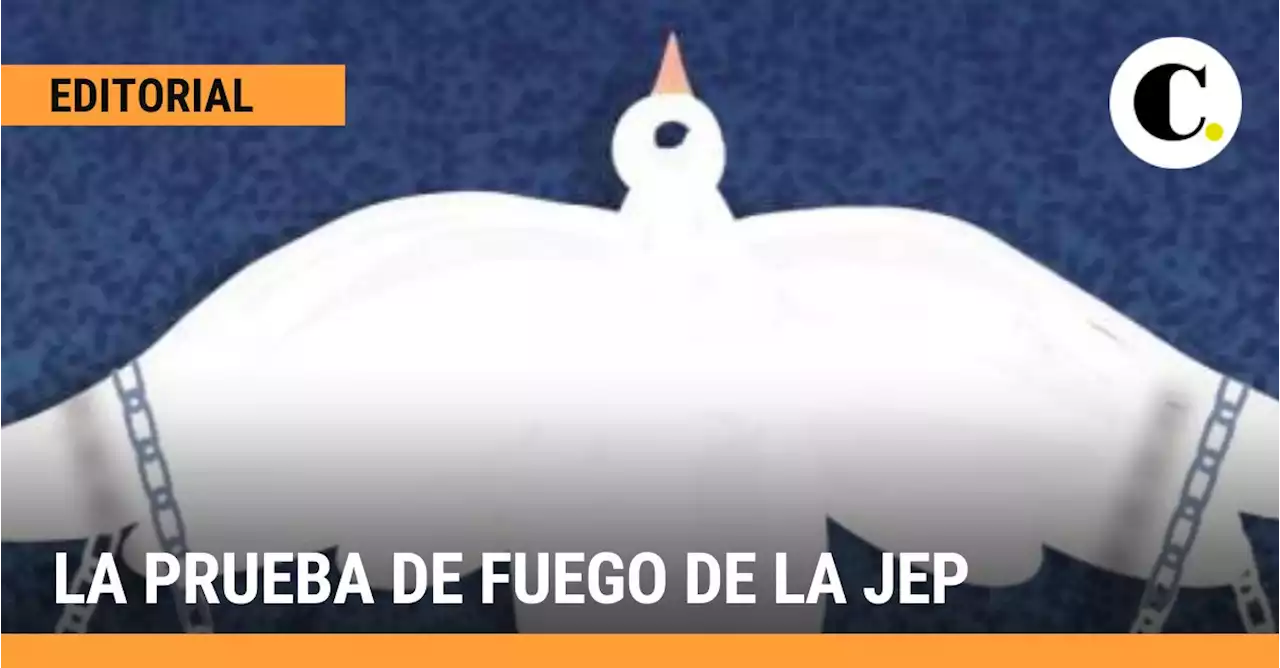 La prueba de fuego de la JEP