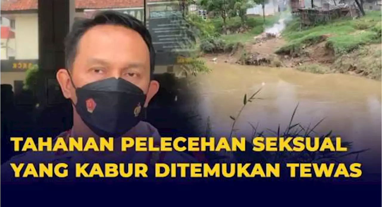 Kronologi Tersangka Kasus Pencabulan Kabur, Ditemukan Tewas di Kali Bekasi