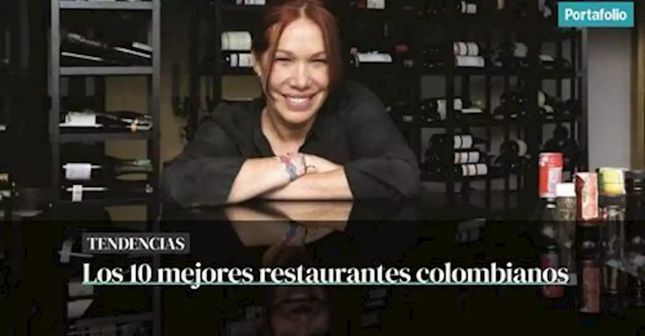 10 restaurantes colombianos reconocidos entre los mejores de la región