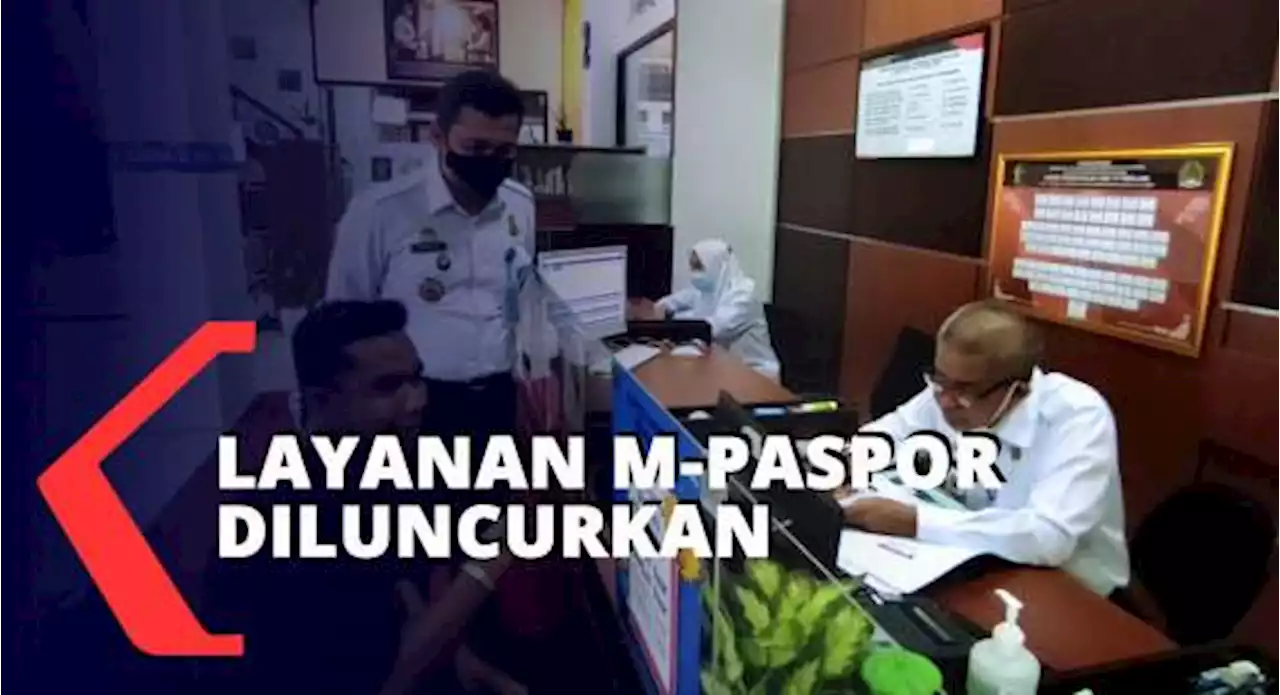 Kantor Imigrasi Luncurkan Layanan M-Paspor