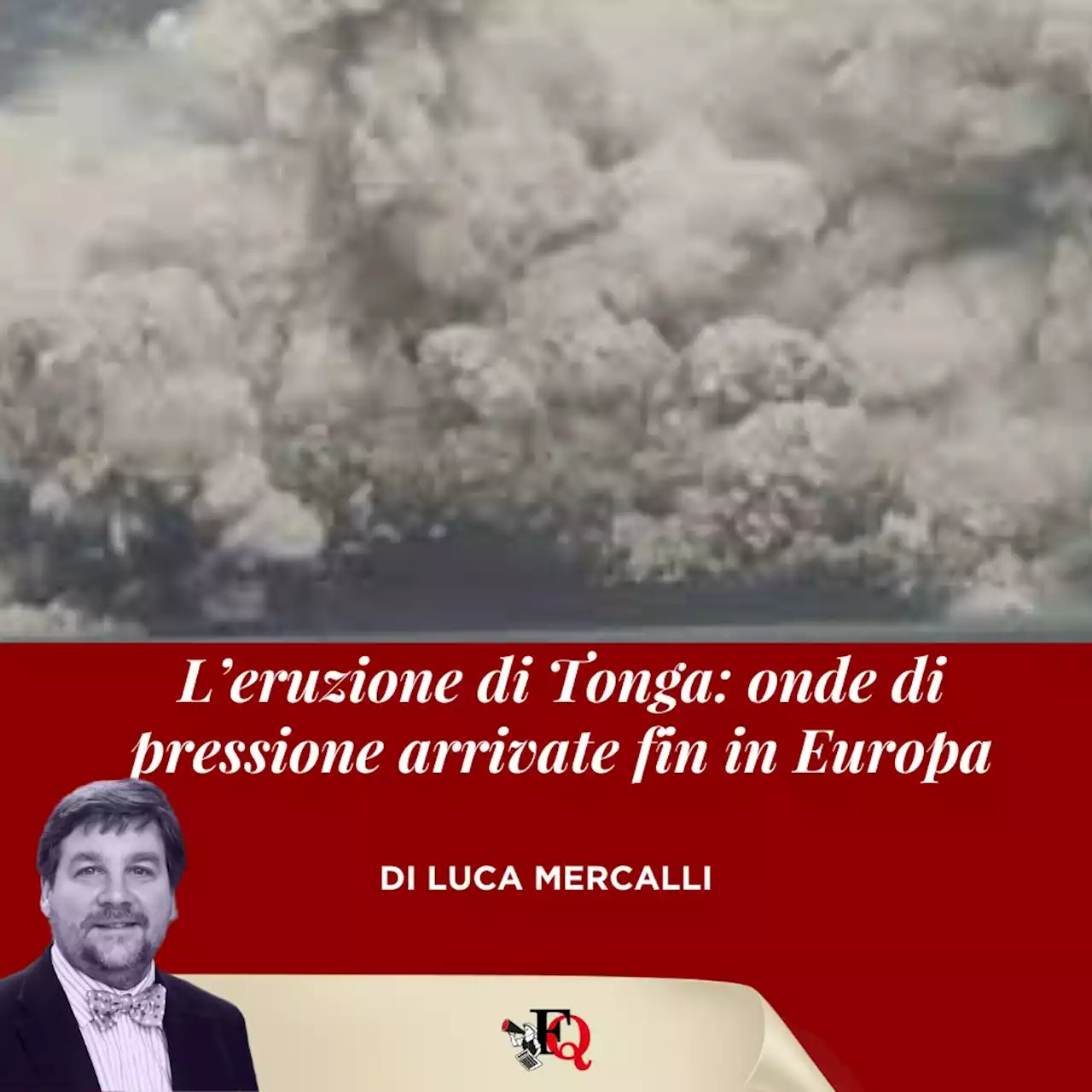 L’eruzione di Tonga: onde di pressione arrivate fin in Europa - Il Fatto Quotidiano