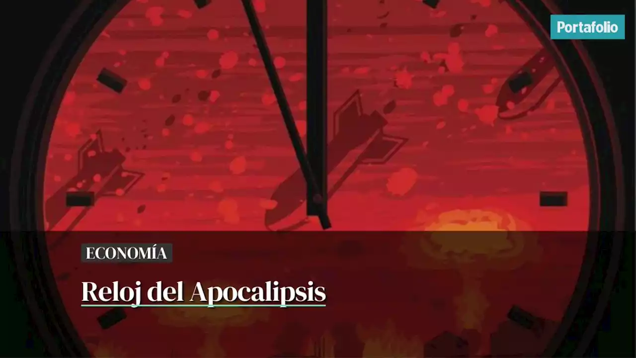 El reloj del Apocalipsis: quedan 100 segundos para el 'fin' del mundo