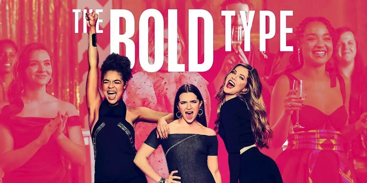How ‘The Bold Type’ Sets The Tone For Healthy Female Friendships