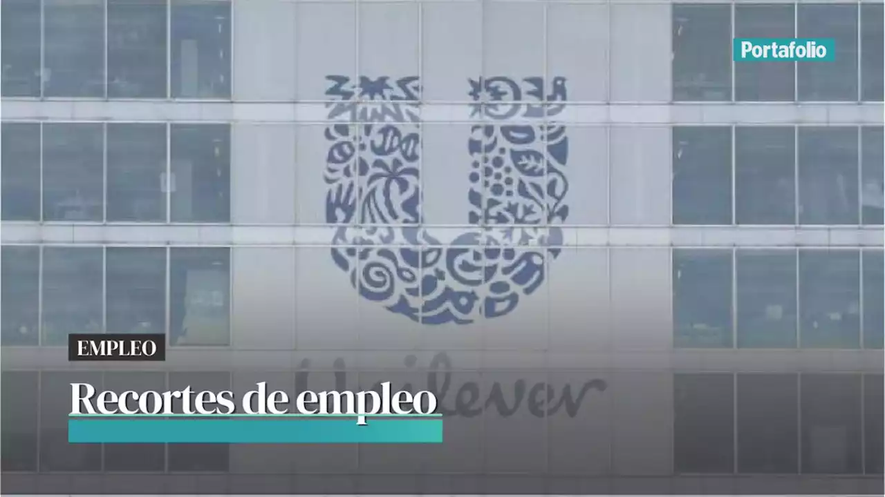 Unilever podría eliminar 1.500 puestos de trabajo de gerencia