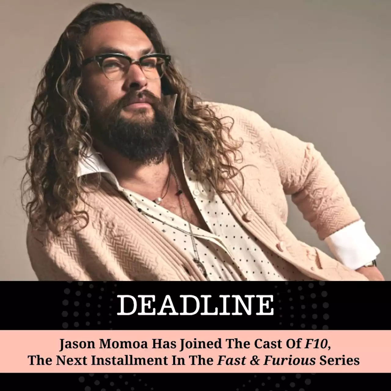 Jason Momoa Joins ‘Fast And Furious 10’