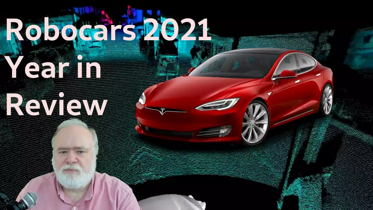 Self-Driving Cars 2021 Year In Review