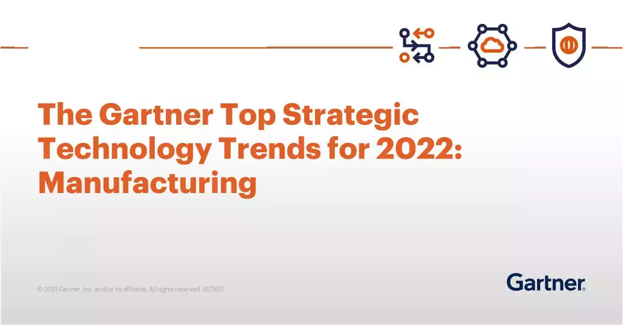 The Gartner Top Strategic Technology Trends for 2022: Manufacturing