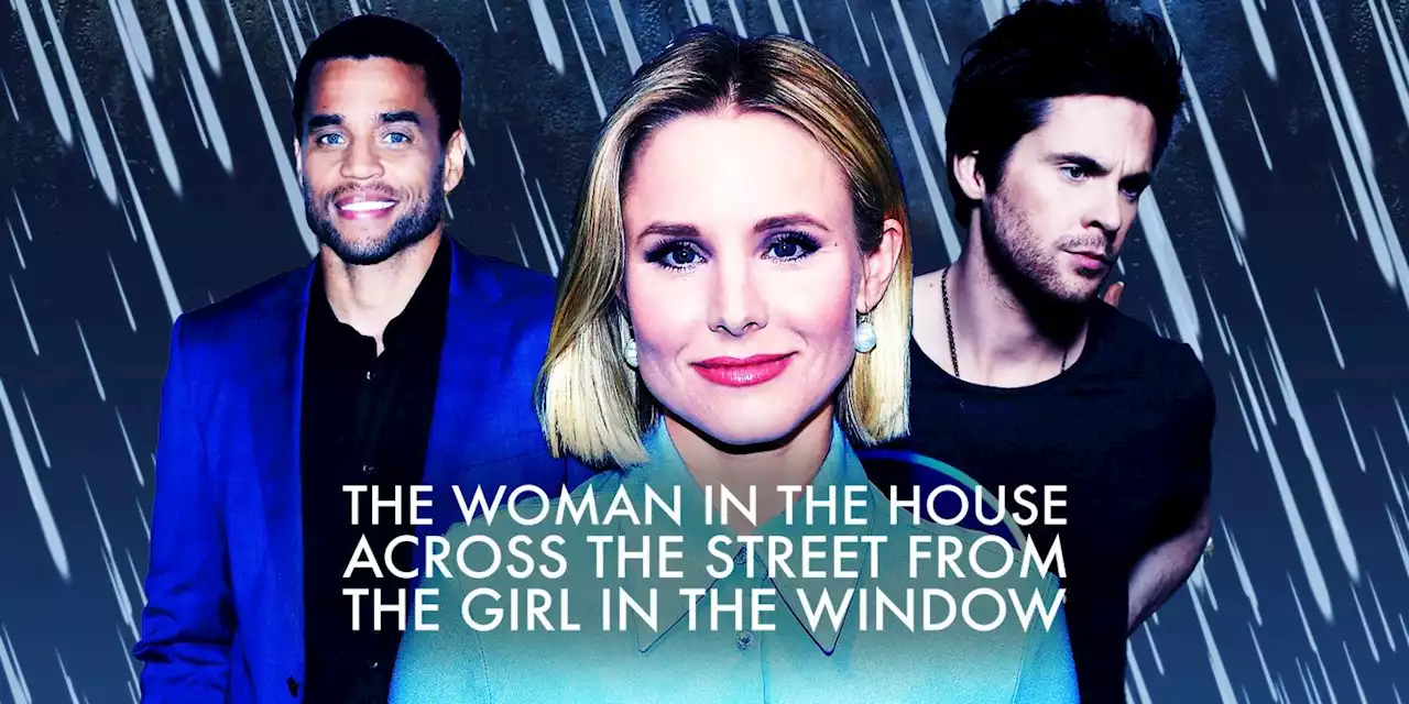 Kristen Bell, Tom Riley & Michael Ealy on Why 'The Woman in the House Across the Street from the Girl in the Window' Is the Perfect Title