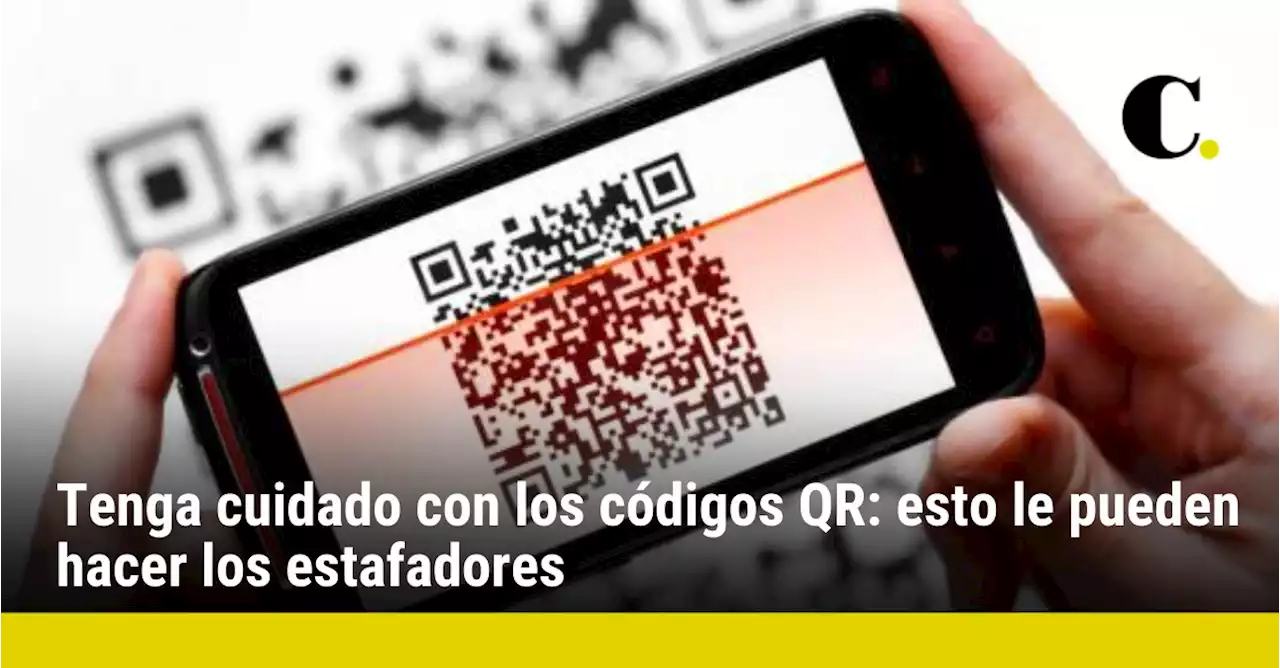 Tenga cuidado con los códigos QR: esto le pueden hacer los estafadores