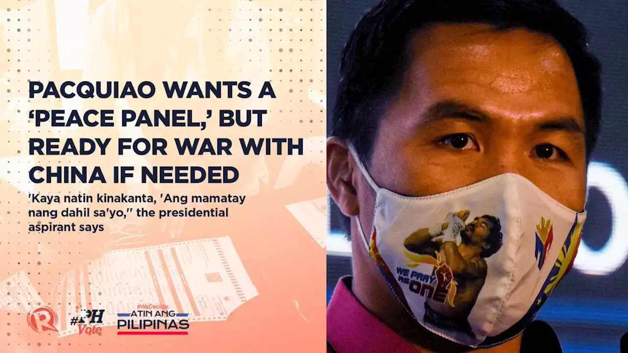 Pacquiao wants a 'peace panel,' but ready for war with China if needed