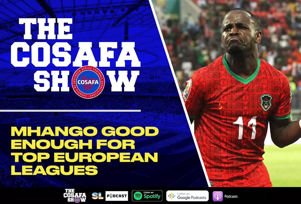 Mhango Good Enough for European Leagues - Soccer Laduma Podcast