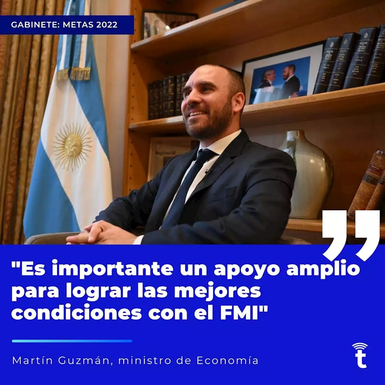 Martín Guzmán: 'Es importante un apoyo amplio para lograr las mejores condiciones con el FMI'