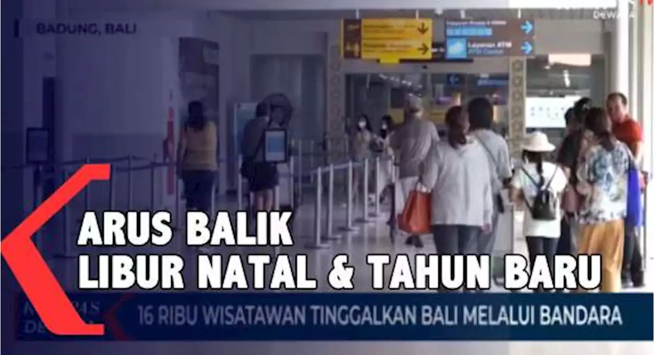Pasca Nataru 16 Ribu Wisatawan Tingalkan Bali Melalui Bandara Ngurah Rai Bali