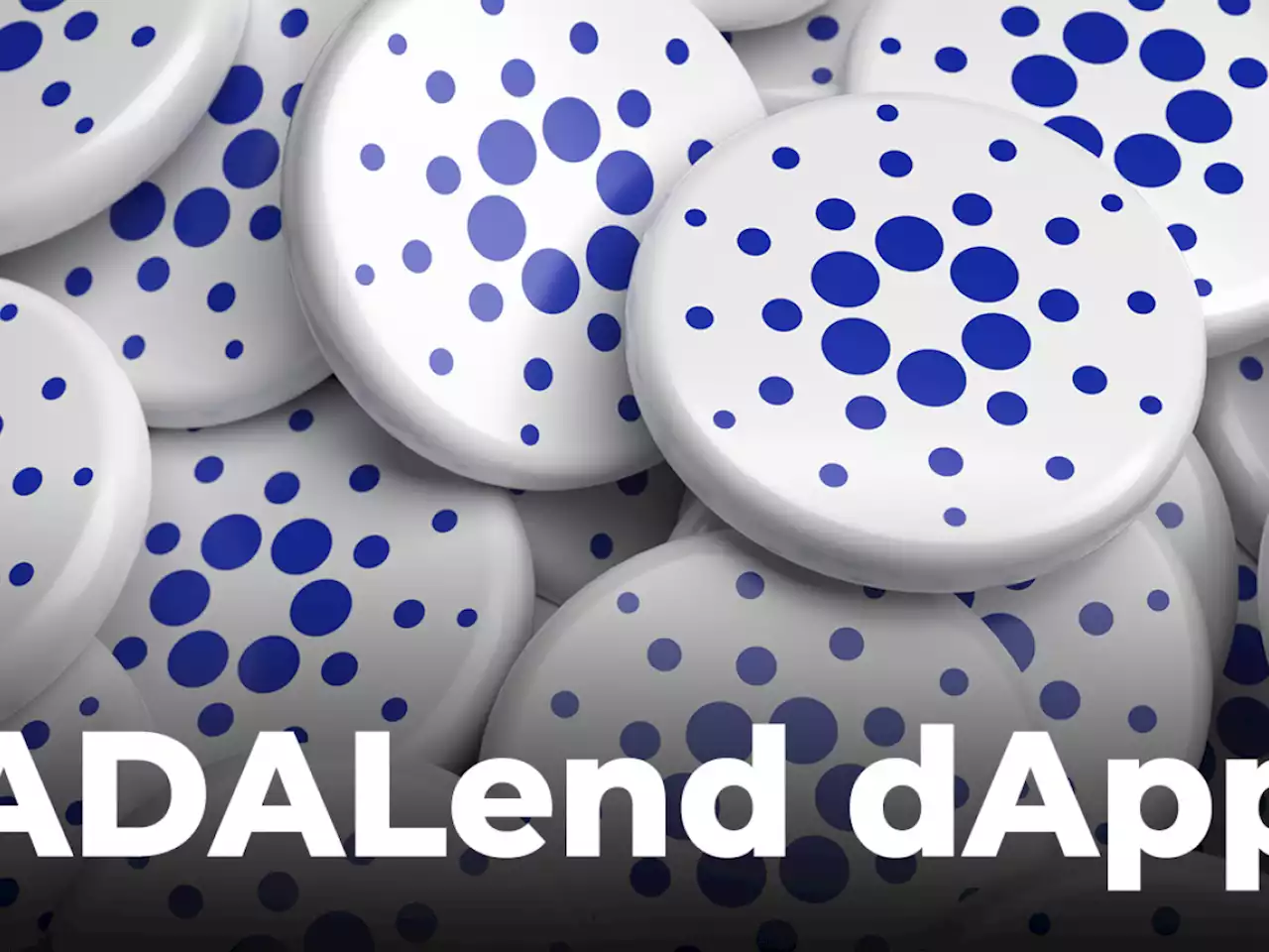 ADALend dApp Goes Live on CardanoCube, Here's What This Means