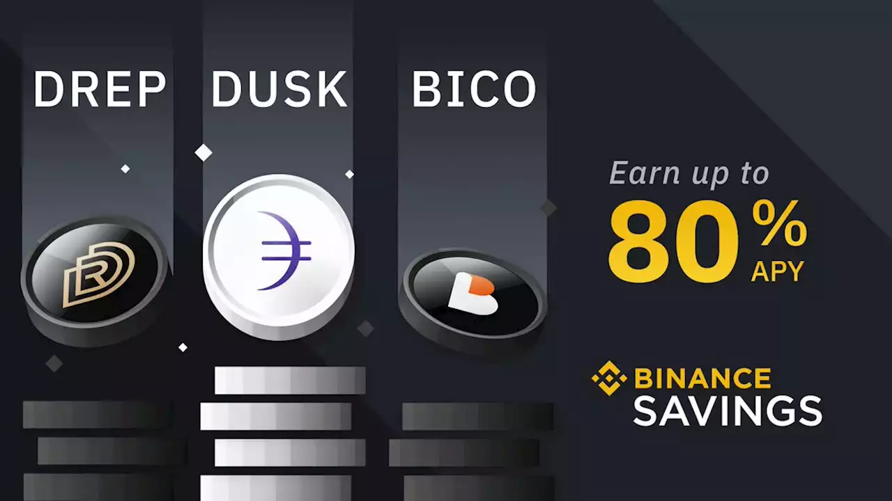 Earn Up to 80% APY on BICO, DREP and DUSK with Binance Savings | Binance Support