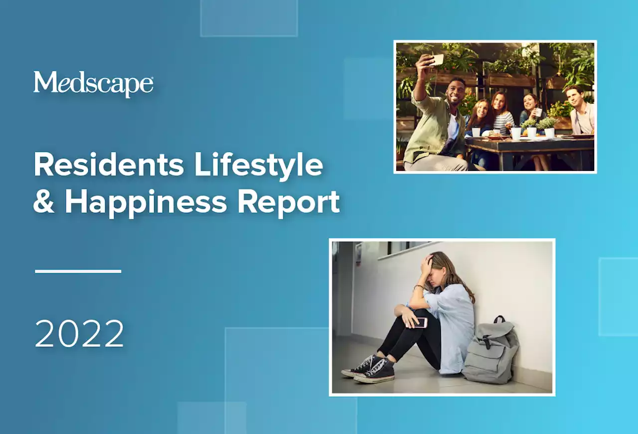 Medscape Residents Lifestyle & Happiness Report 2022