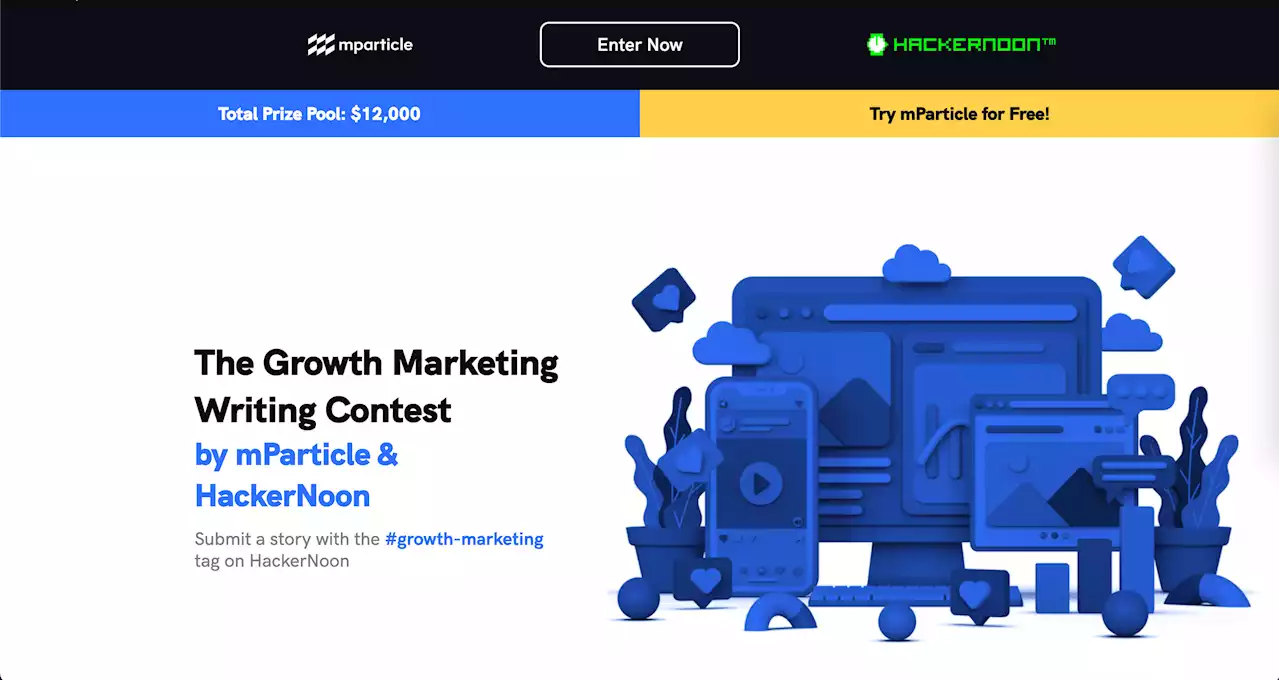 The Growth Marketing Writing Contest | by mParticle & HackerNoon