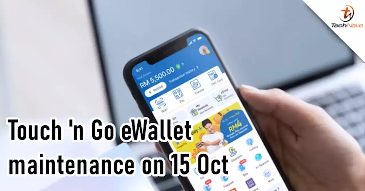 Touch 'n Go eWallet app will undergo system maintenance very soon | TechNave