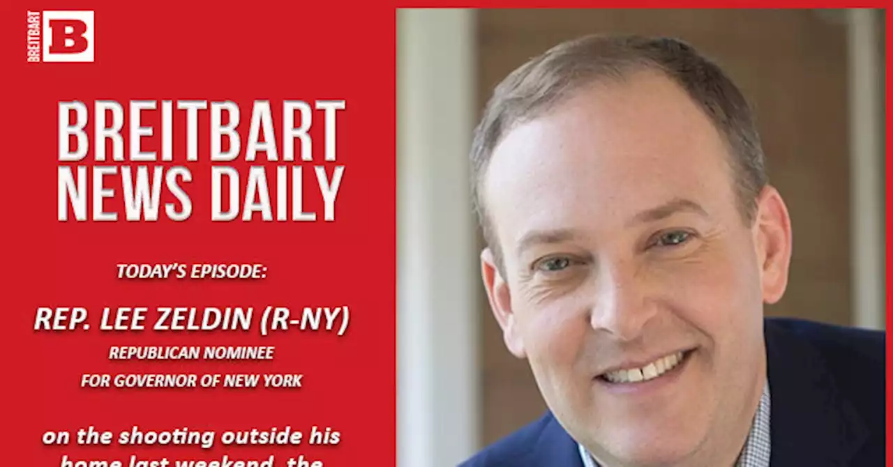 Breitbart News Daily Podcast Ep. 238: Free Speech on the Precipice, Biden’s Stolen Valor; Guest: NY’s Lee Zeldin on the Shooting at His House