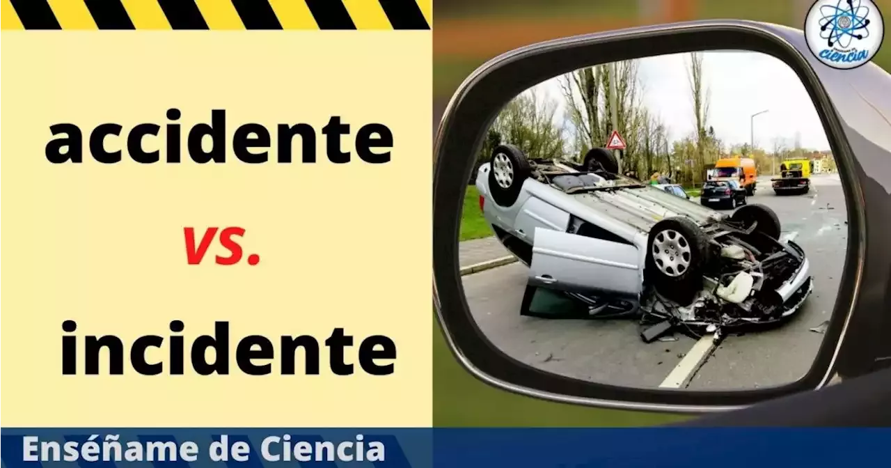 ¿Cuál Es La Diferencia Entre «accidente» E «incidente»? | México | Head ...