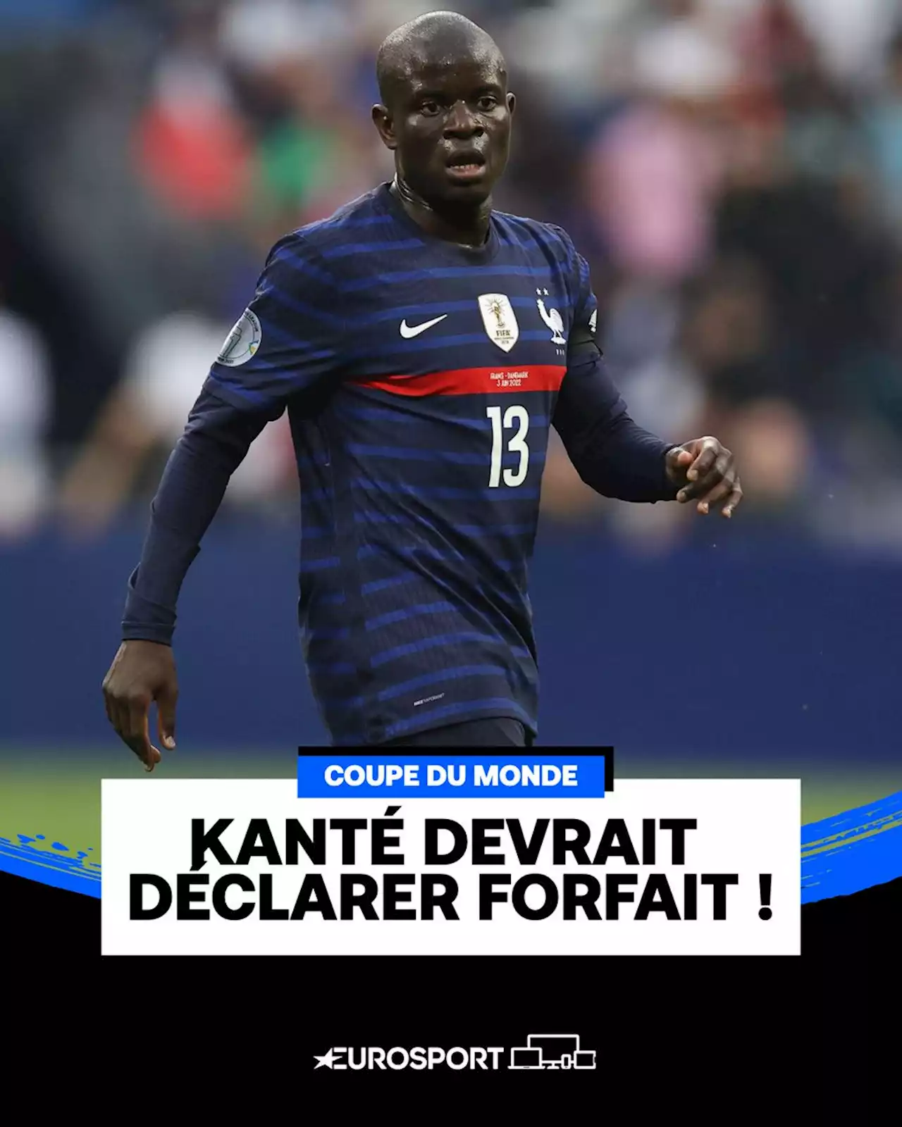 Coupe du monde : N’Golo Kanté d'ores et déjà forfait pour le Mondial avec les Bleus ?