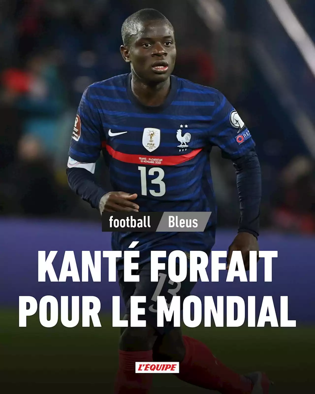 Blessé aux ischios, N'Golo Kanté ne disputera pas la Coupe du monde avec l'équipe de France